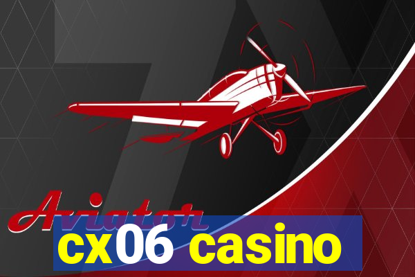 cx06 casino