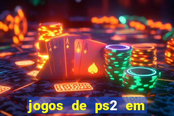 jogos de ps2 em formato iso