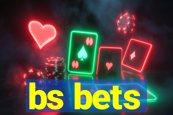 bs bets