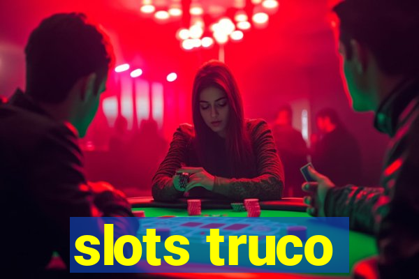 slots truco