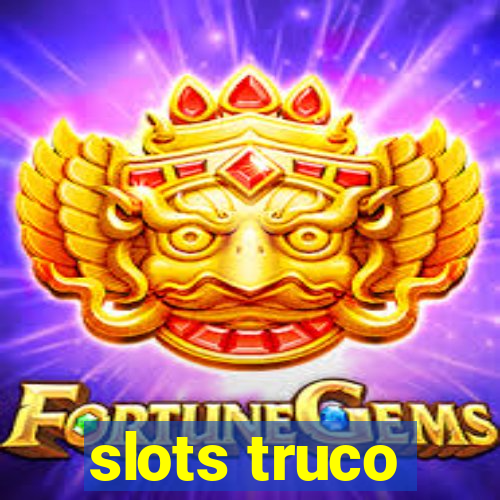 slots truco