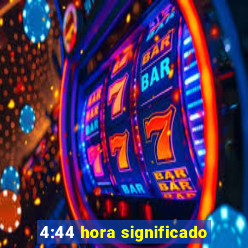 4:44 hora significado