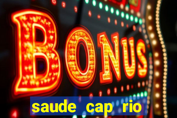 saude cap rio preto resultado