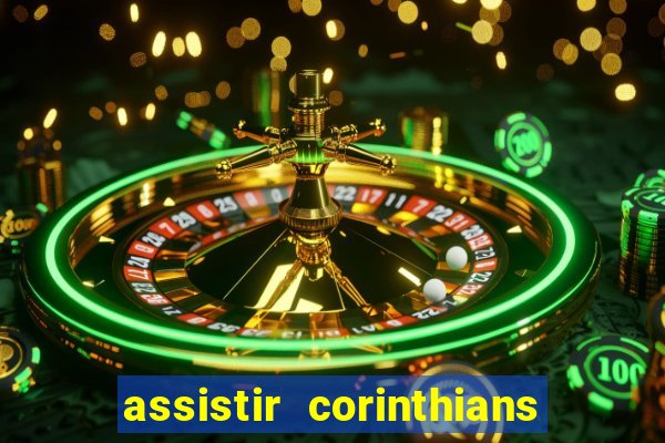 assistir corinthians no futemax