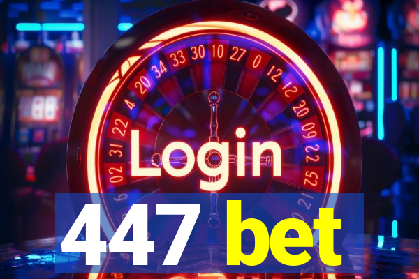 447 bet