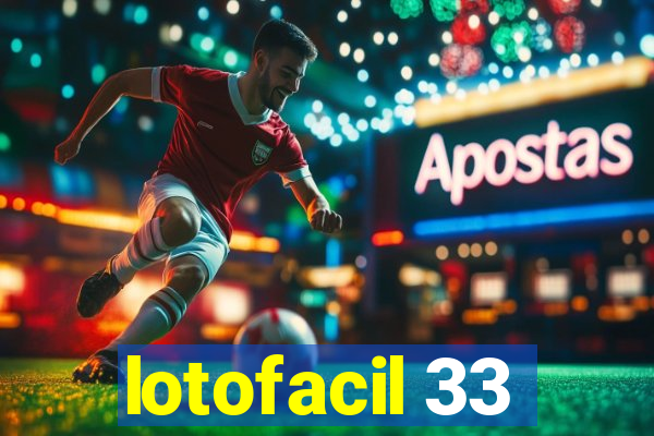 lotofacil 33