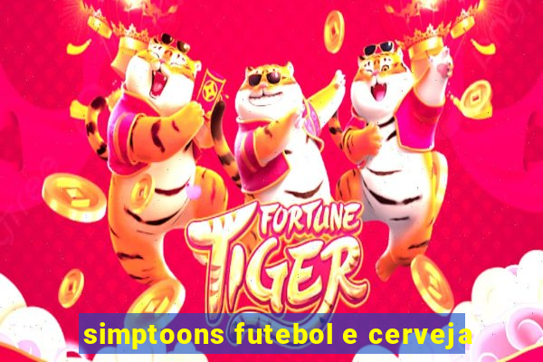 simptoons futebol e cerveja