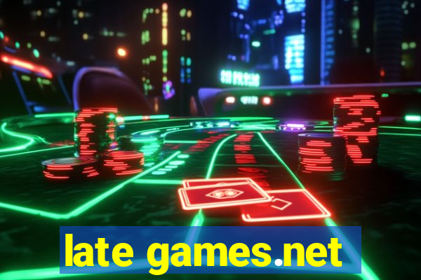 late games.net