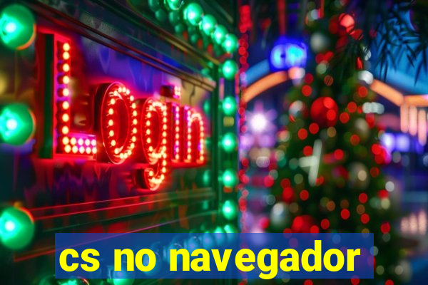 cs no navegador