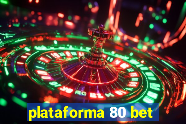 plataforma 80 bet