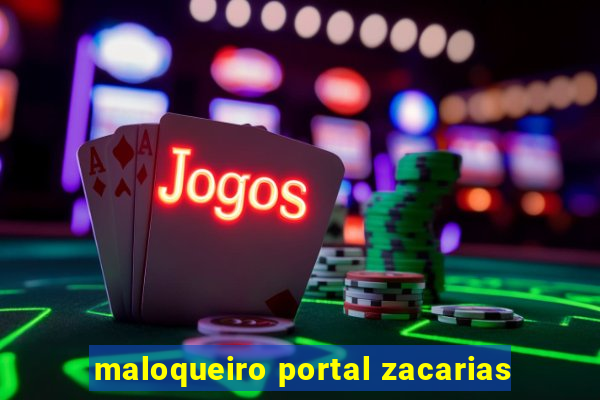 maloqueiro portal zacarias