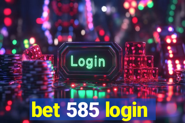 bet 585 login