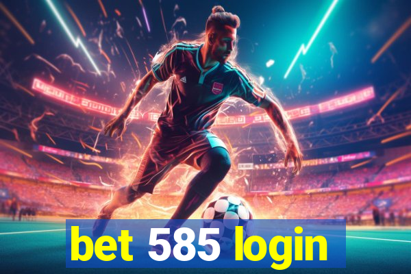 bet 585 login