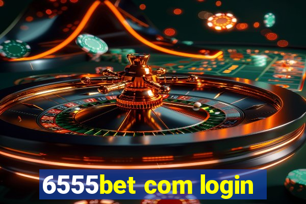 6555bet com login