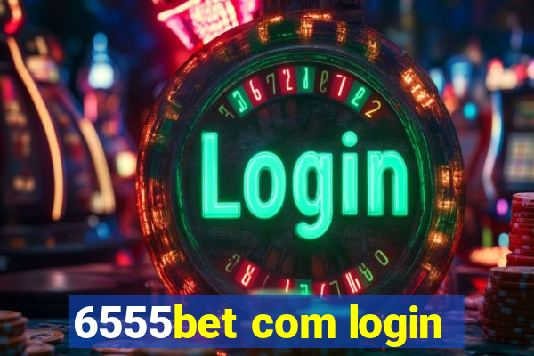 6555bet com login