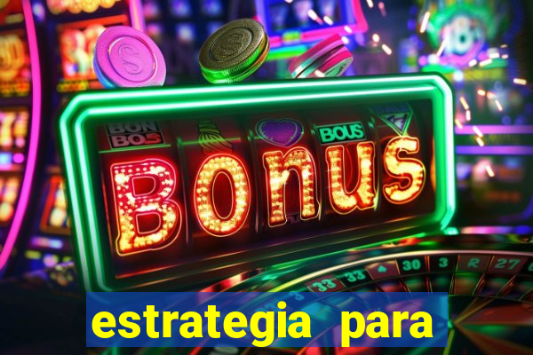 estrategia para jogar na roleta