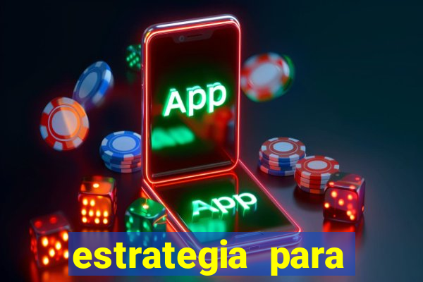 estrategia para jogar na roleta