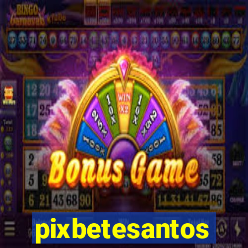 pixbetesantos