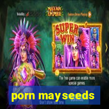 porn mayseeds