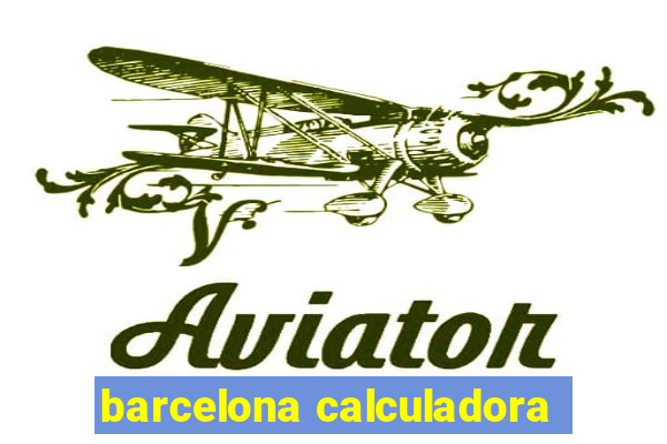 barcelona calculadora