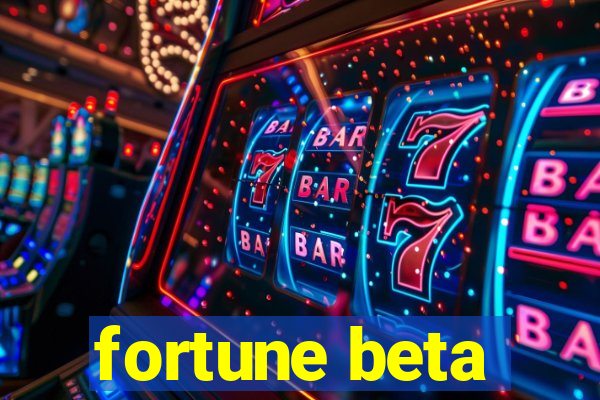 fortune beta