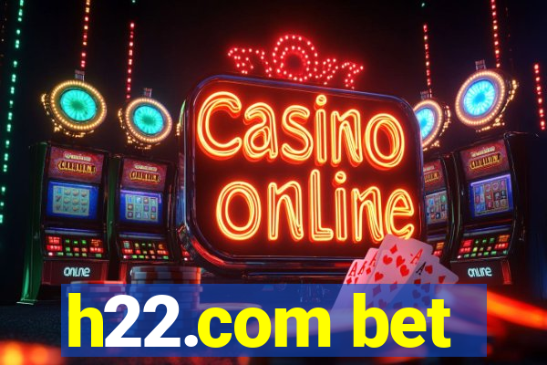 h22.com bet