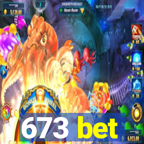 673 bet