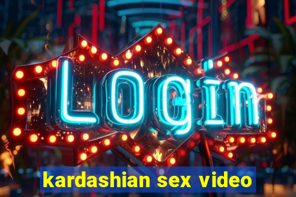 kardashian sex video