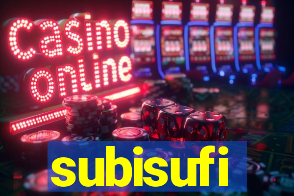 subisufi