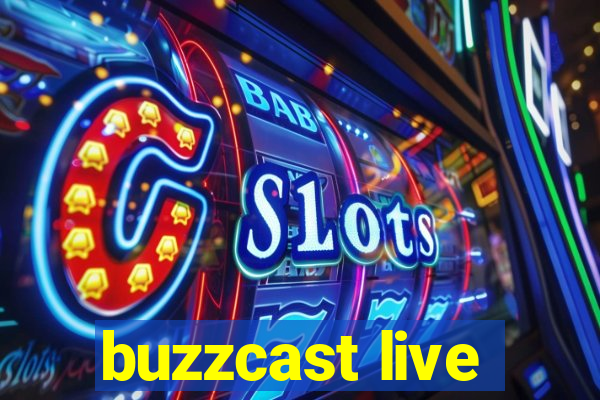 buzzcast live