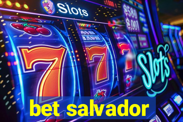 bet salvador