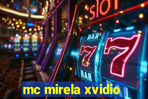 mc mirela xvidio