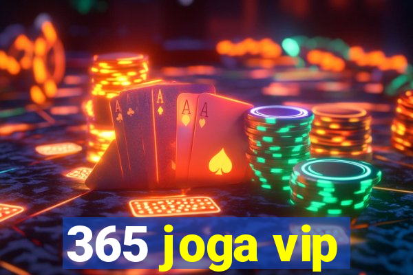 365 joga vip