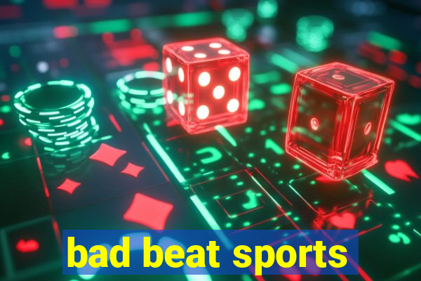 bad beat sports