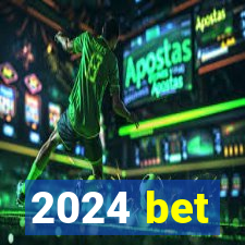 2024 bet