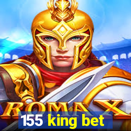 155 king bet