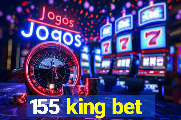 155 king bet