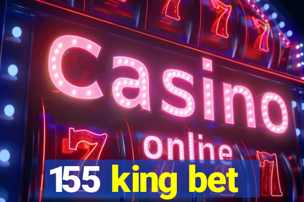 155 king bet