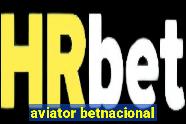 aviator betnacional