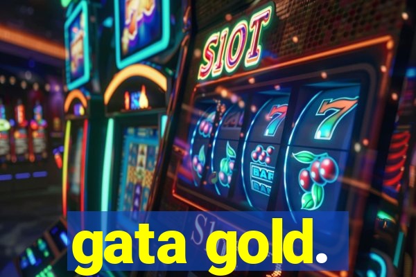 gata gold.