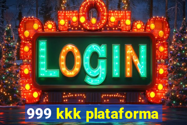 999 kkk plataforma