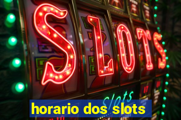 horario dos slots