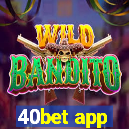 40bet app