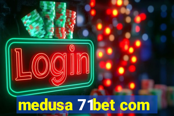 medusa 71bet com