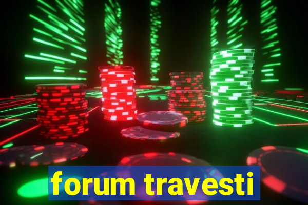 forum travesti