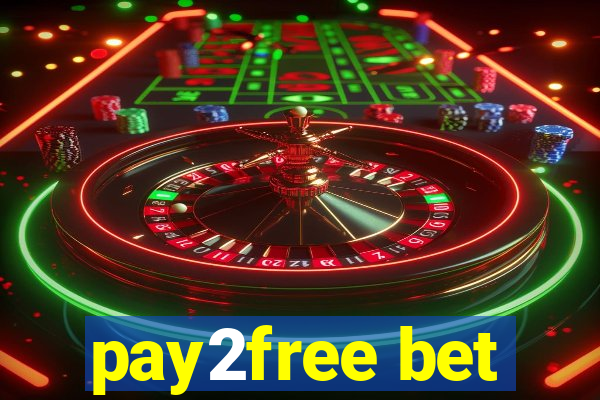 pay2free bet