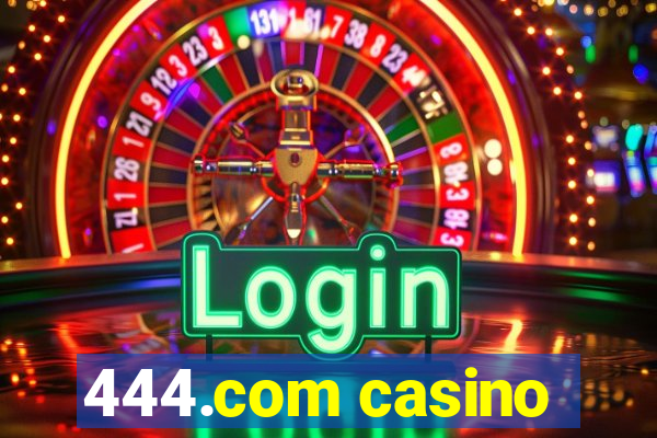 444.com casino