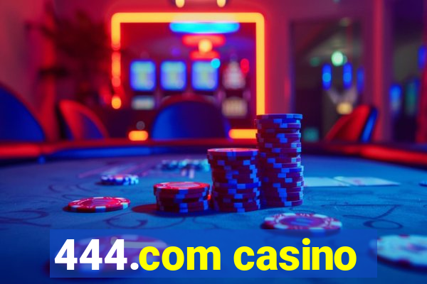 444.com casino