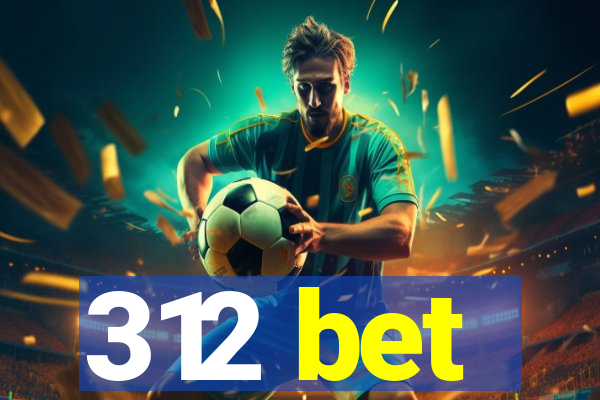 312 bet