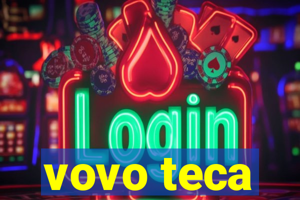 vovo teca